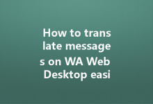 How to translate messages on WA Web Desktop easily?-Wa Web