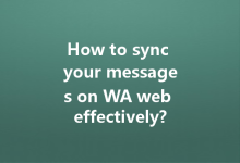 How to sync your messages on WA web effectively?-Wa Web