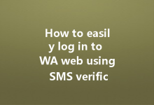 How to easily log in to WA web using SMS verification?-Wa Web