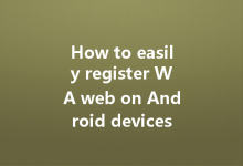 How to easily register WA web on Android devices?-Wa Web