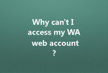Why can't I access my WA web account?-Wa Web