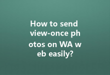 How to send view-once photos on WA web easily?-Wa Web