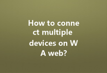 How to connect multiple devices on WA web?-Wa Web