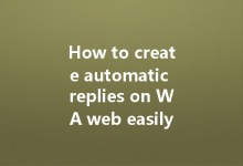 How to create automatic replies on WA web easily?-Wa Web