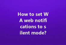 How to set WA web notifications to silent mode?-Wa Web