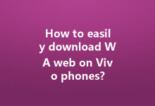 How to easily download WA web on Vivo phones?-Wa Web