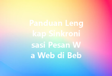 Panduan Lengkap Sinkronisasi Pesan Wa Web di Beberapa Perangkat-Wa Web