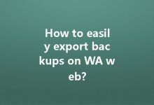 How to easily export backups on WA web?-Wa Web