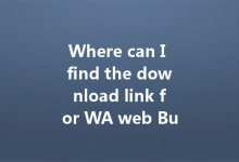 Where can I find the download link for WA web Business?-Wa Web