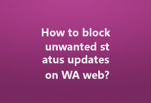 How to block unwanted status updates on WA web?-Wa Web