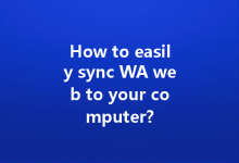 How to easily sync WA web to your computer?-Wa Web