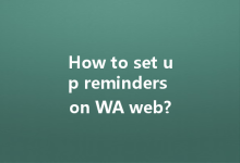 How to set up reminders on WA web?-Wa Web