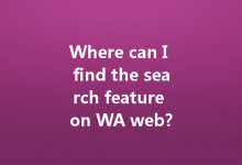 Where can I find the search feature on WA web?-Wa Web