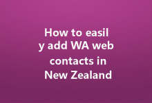 How to easily add WA web contacts in New Zealand?-Wa Web