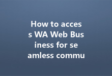 How to access WA Web Business for seamless communication?-Wa Web