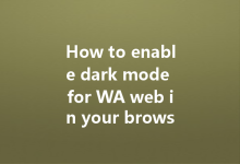 How to enable dark mode for WA web in your browser?-Wa Web
