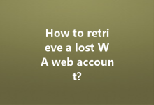 How to retrieve a lost WA web account?-Wa Web