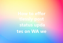 How to effortlessly post status updates on WA web?-Wa Web