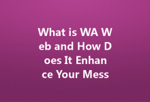 What is WA Web and How Does It Enhance Your Messaging Experience?-Wa Web