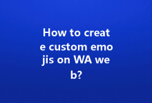 How to create custom emojis on WA web?-Wa Web