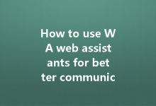 How to use WA web assistants for better communication?-Wa Web