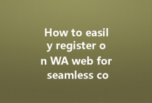 How to easily register on WA web for seamless communication?-Wa Web