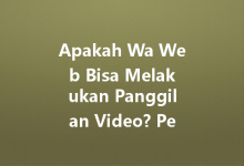 Apakah Wa Web Bisa Melakukan Panggilan Video? Penjelasan Fitur Te-Wa Web