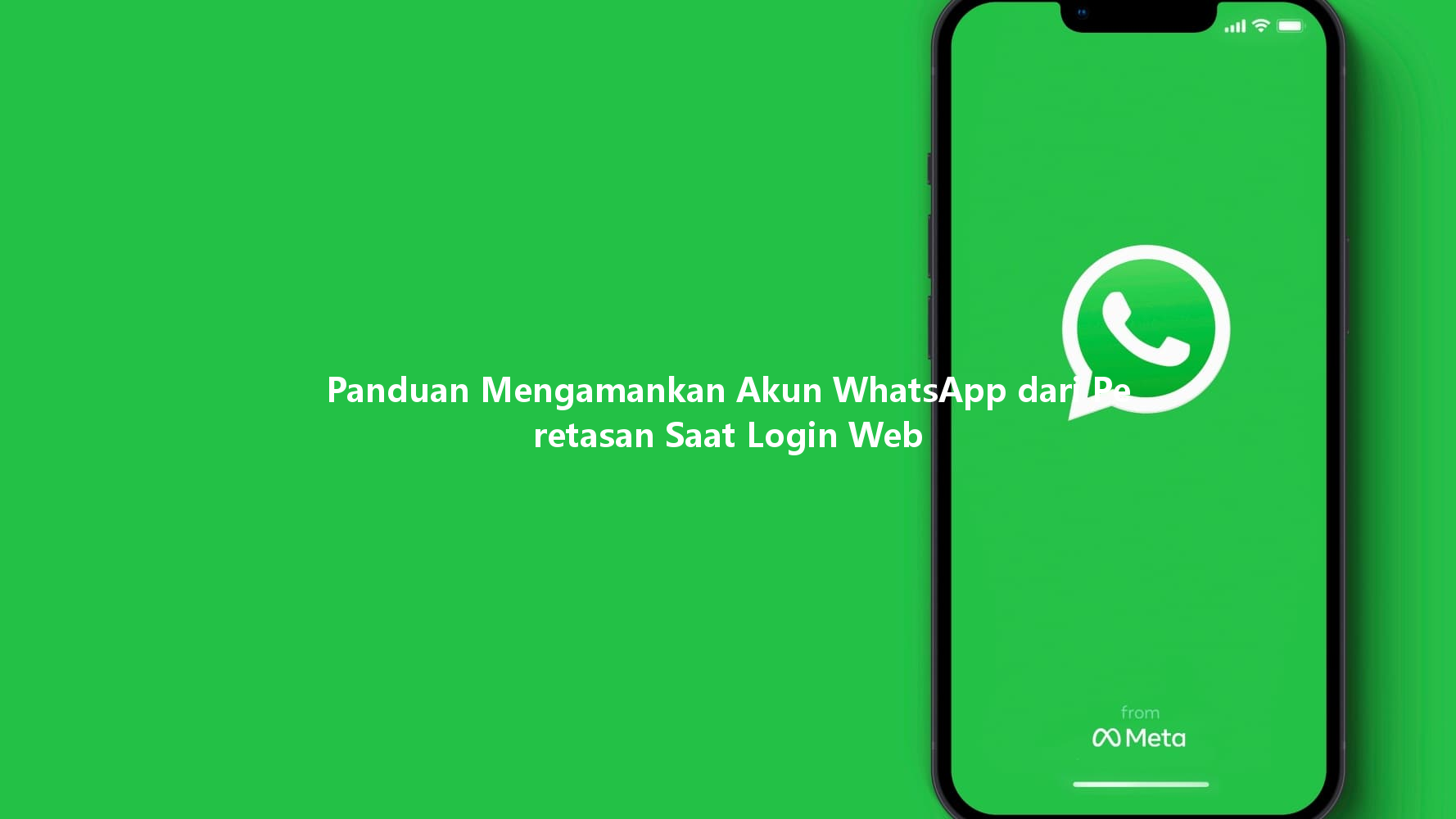 Panduan Mengamankan Akun WhatsApp dari Peretasan Saat Login Web 一